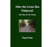 After the Grass Has Withered!: Life Tips for the Young