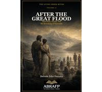 After the Great Flood: Deucalion, Pyrrha, and the Remaking of Humanity