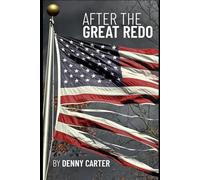 After The Great Redo: Messages From A Glorious American Future