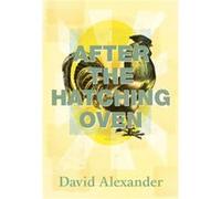After the Hatching Oven by David Alexander David Alexander (Auteur)