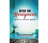 After The Honeymoon: The Keys To A Successful Marriage