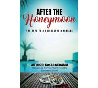 After The Honeymoon: The Keys To A Successful Marriage