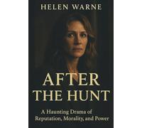 AFTER THE HUNT 2025: A Haunting Drama of Reputation, Morality, and Power