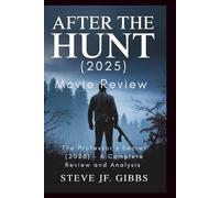 After the Hunt (2025) Movie Review: The Professor’s Secret (2025) - A Complete Review and Analysis