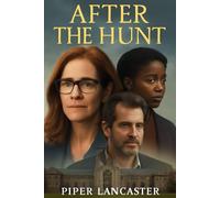 After the Hunt: Alma Imhoff's Struggle: A Professor's Battle with Allegations, Trauma, and Moral Dilemmas in a Thrilling Tale of Power and Consent