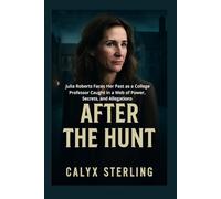 After The Hunt: Julia Roberts Faces Her Past as a College Professor Caught in a Web of Power, Secrets, and Allegations