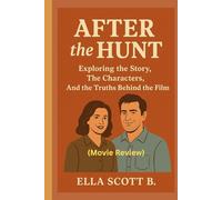 After the Hunt (Movie Review): Exploring the Story, the Characters, and the Truths Behind the Film