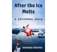 After The Ice Melts: A Christmas Story