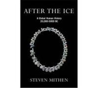 After the Ice: A Global Human History, 20,000 - 5000 BC