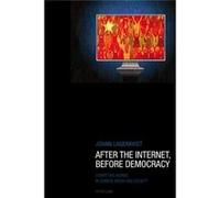 After The Internet Before Democracy Johan Lagerkvist, (Auteur)