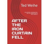 AFTER THE IRON CURTAIN FELL: VOLUNTEERS, COOPERATIVES, AND THE TRANSITION TO FREE MARKETS