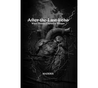 After the Last Echo: When Thunder Learned to Whisper