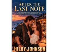 After The Last Note - A Forced Proximity, Second Chance, Billionaire, Rock Star Redemption Romance