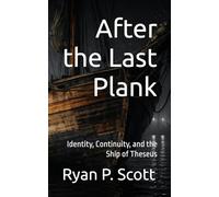 After the Last Plank: Identity, Continuity, and the Ship of Theseus