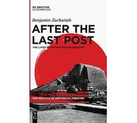 After the Last Post: The Lives of Indian Historiography