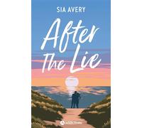After the Lie - Sia Avery - Addictives Eds - broché - Roman
