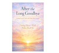 After the Long Goodbye: Finding Yourself, Faith, and Hope After Divorce