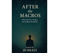 After the Macros: A Novel of Love, Purpose, and the Quiet Revolution