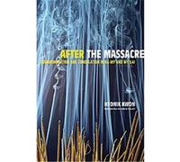 After the Massacre, Asia: Local Studies/Global Themes Heonik Kwon (Auteur)