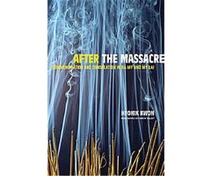 After the Massacre, Asia: Local Studies/Global Themes Heonik Kwon (Auteur)