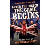 After the Match, the Game Begins John Robb, Kenny Mccall (Auteur)