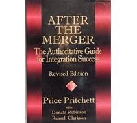 After the Merger: The Authoritative Guide for Integration Success