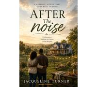 After the Noise: A Christian Novel of Marriage, Healing, and Finding Peace