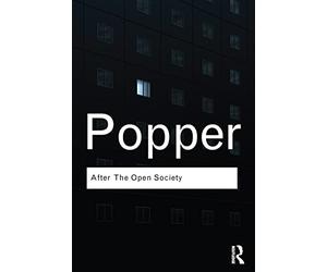 After The Open Society: Selected Social and Political Writings