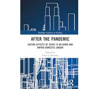 After the Pandemic: Lasting Effects of COVID-19 on Work and Unpaid Domestic Labour