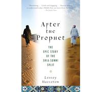 Après le Prophète – L'épopée de la scission chiite-sunnite dans l'islam