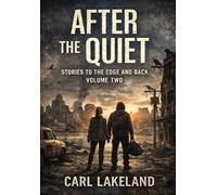 After the Quiet: Stories to the Edge and Back: Volume two