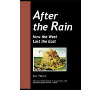 After the Rain: How the West Lost the East