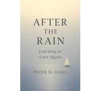 After the Rain Learning to Love Again