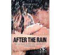 After the rain L'orage passé, le véritable amour peut enfin briller - Doriane Still - Sharon Kena - broché - Roman