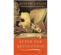After the Revolution Joseph J. Ellis (Auteur)