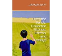 After the Sands: Collected Stories, Poems, and Essays