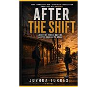 After the Shift: A Story of Timing, Routine, and the Courage to Speak