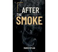 AFTER THE SMOKE: A Raw Journey Through Canna ependence, Lost Identity, Recovery, and Finding Yourself Again