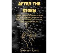 After The Storm: A grief journal designed to guide you through loss, honor your memories, and gently lead your heart toward healing.