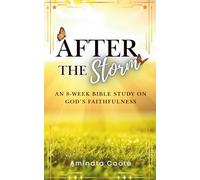 After the Storm: An 8-W ible Study on God’s Faithfulness