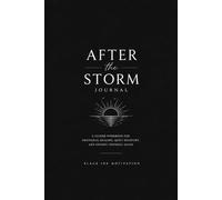 After the Storm Journal: A Guided Workbook for Emotional Healing, Quiet Recovery, and Finding Yourself Again