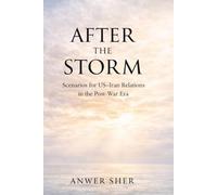 After The Storm: Scenarios for US-Iran relations in the post war era.