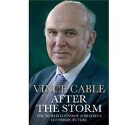After The Storm: The World Economy And Britain'S Economic Future (Paperback) Vince Author Cable, (Auteur)