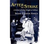 After the Strike, The Working Class in American Hsitory Susan E. Hirsch (Auteur)