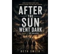 After the Sun Went Dark: Book 1: The Collapse