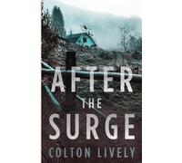 After the Surge: An EMP Post Apocalypse Prepper Survival Thriller