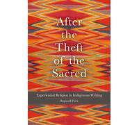 After the Theft of the Sacred Experiential Religion in Indigenous Writing - Reginald Dyck - University of Oklahoma Press - ebook (ePub) - Livre