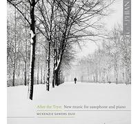 After The Tryst: New Music For Saxophone & Piano By Macmillan; Weir; Nyman Etc