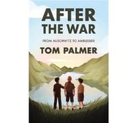 After the War by Tom Palmer Tom Palmer (Auteur)