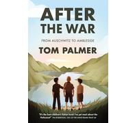 After the War by Tom Palmer Tom Palmer (Auteur)